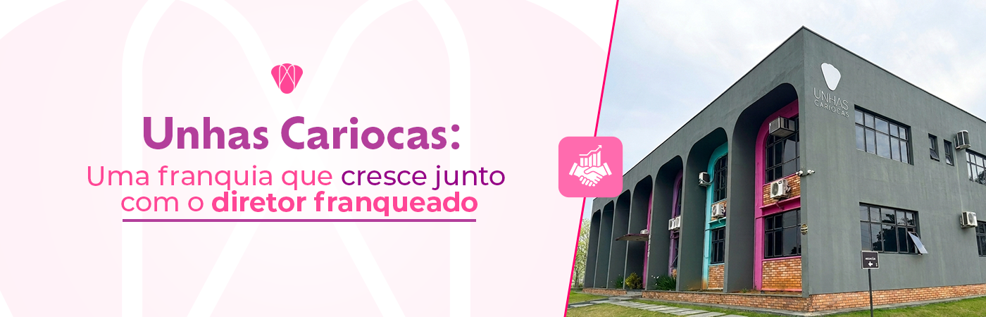 Unhas Cariocas: uma franquia que cresce junto com o diretor franqueado