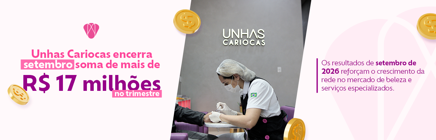 Unhas Cariocas encerra setembro com mais de R$ 17 milhões no trimestre